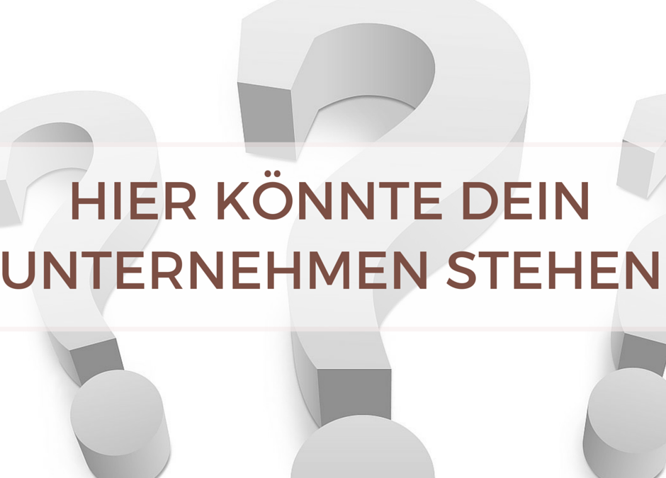 Hier könnte dein Unternehmen stehen